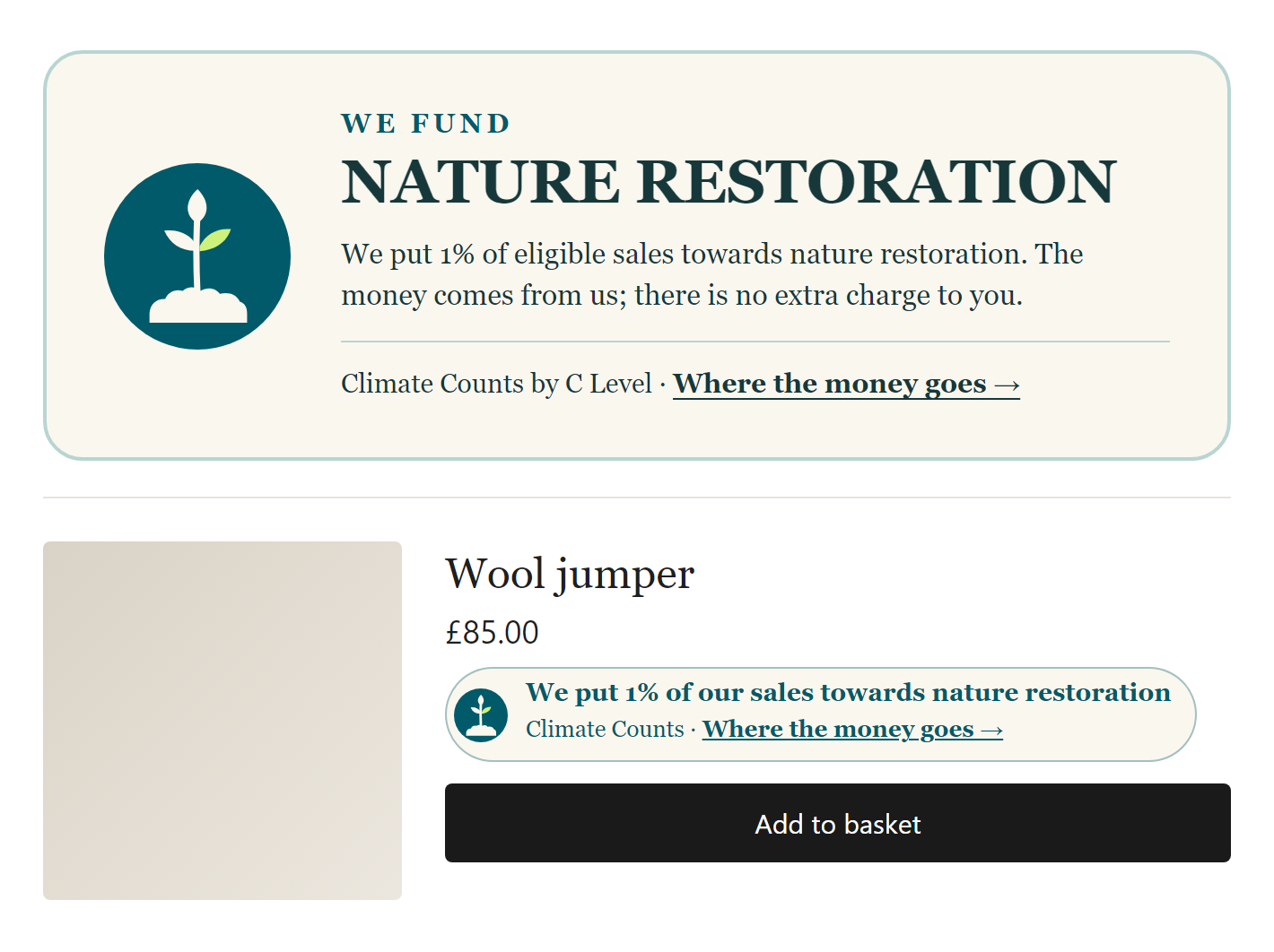 A sample shop showing Climate Counts. On the home page, a cream panel with a sprout reads: We fund nature restoration. We put 1% of eligible sales towards nature restoration. The money comes from us; there is no extra charge to you. Climate Counts by C Level, where the money goes. On a product page, under the price, a small badge reads: We put 1% of our sales towards nature restoration.